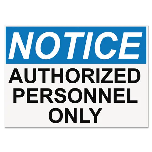 Osha Safety Signs, Notice Authorized Personnel Only, White-Blue-Black, 10 X 14 1